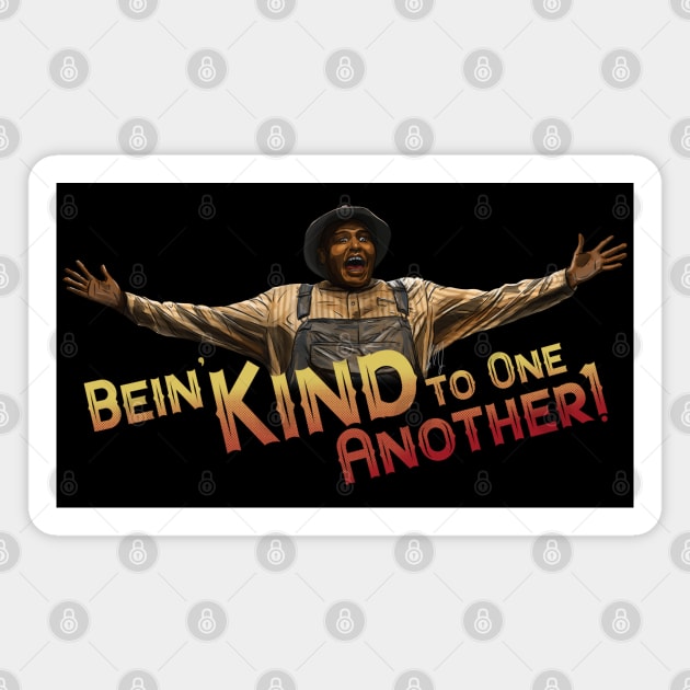 Sinners: Bein' Kind to One Another Magnet by 51Deesigns
